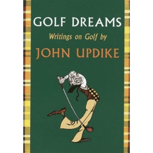 Golf Dreams : Writings on Golf