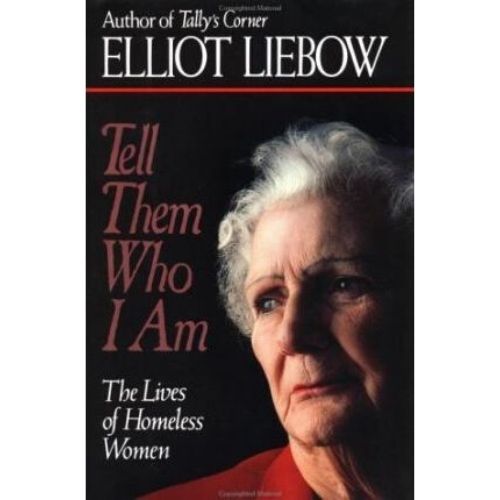 Tell Them Who I am : Lives of Homeless Women