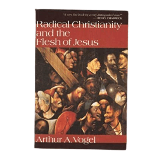 Radical Christianity and the Flesh of Jesus: The Roots of Eucharistic Living