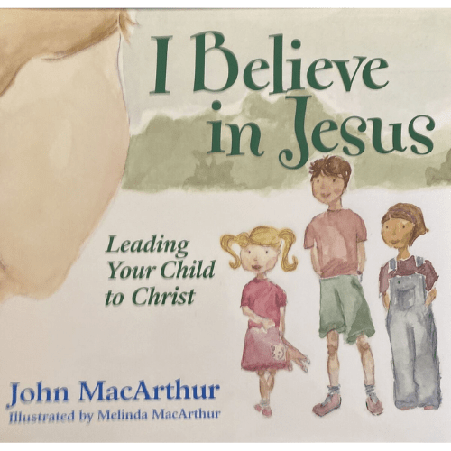 I Believe in Jesus : Leading Your Child to Christ