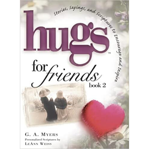 Hugs for Friends Book 2: Stories, Sayings, and Scriptures to