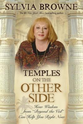 Temples On The Other Side: How Wisdom From Beyond The Veil Can Help