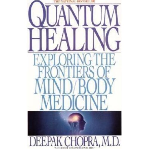 Quantum Healing : Exploring the Frontiers of Mind/Body Medic
