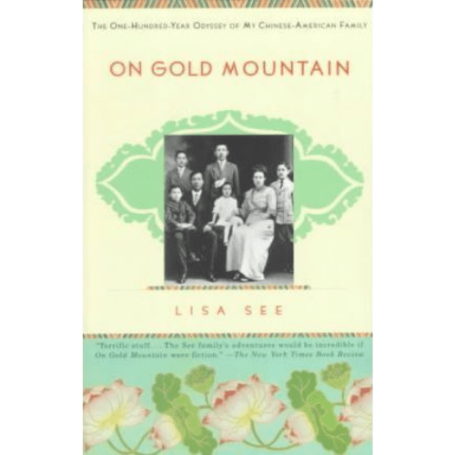On Gold Mountain : The One-Hundred-Year Odyssey of My Chinese-American Family