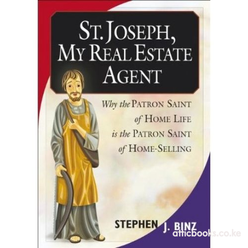 St. Joseph, My Real Estate Agent : Patron Saint of Home Life and Home Selling