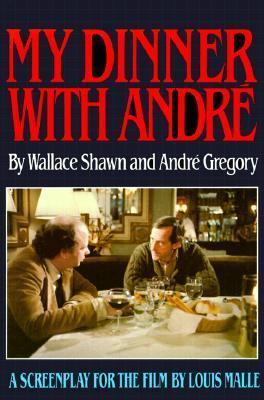 My Dinner with Andre : A Screenplay