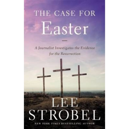 The Case for Easter : A Journalist Investigates the Evidence