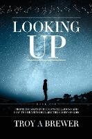 Looking Up : Prophetic signs in the constellations and how the heavens declare the glory of God.