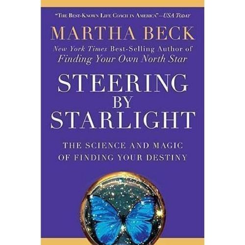 Steering by Starlight : The Science and Magic of Finding Your Destiny