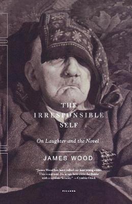 The Irresponsible Self : On Laughter and the Novel