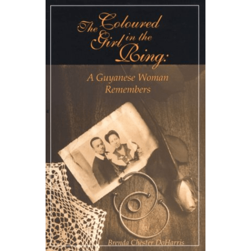 The Coloured Girl in the Ring : A Guyanese Woman Remembers