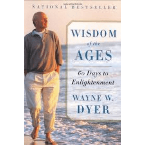 Wisdom of the Ages : A Modern Master Brings Eternal Truths Into Everyday Life