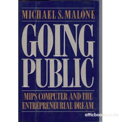 Going Public : Mips Computer and the Entrepreneurial Dream