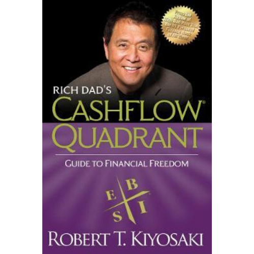 Rich Dad's CASHFLOW Quadrant : Rich Dad's Guide to Financial