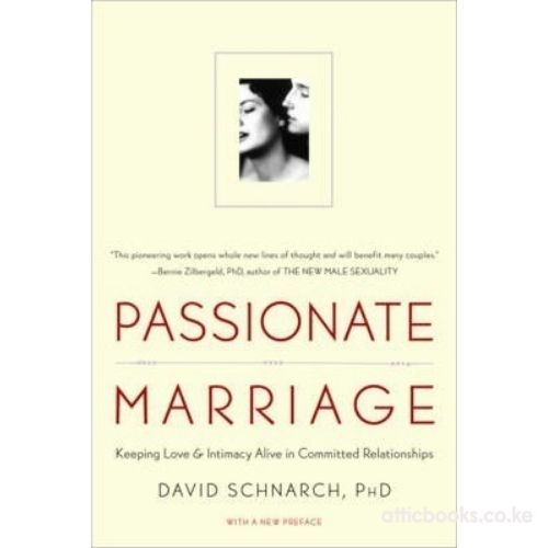 Passionate Marriage : Sex, Love, and Intimacy in Emotionally Committed Relationships