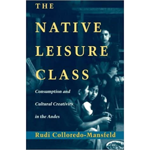 The Native Leisure Class : Consumption and Cultural Creativi