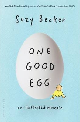 One Good Egg : An Illustrated Memoir