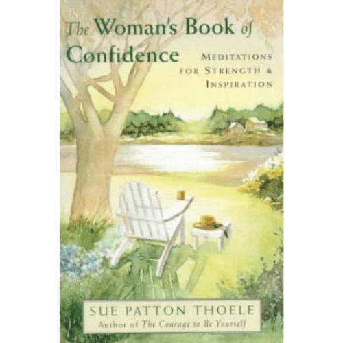 The Woman's Book of Confidence : Meditations for Strength & Inspiration