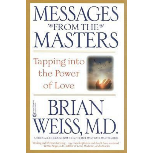 Messages from the Masters : Tapping Into the Power of Love