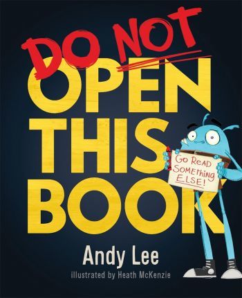 Do Not Open This Book : A ridiculously funny story for kids, big and small... do you dare open this book?!
