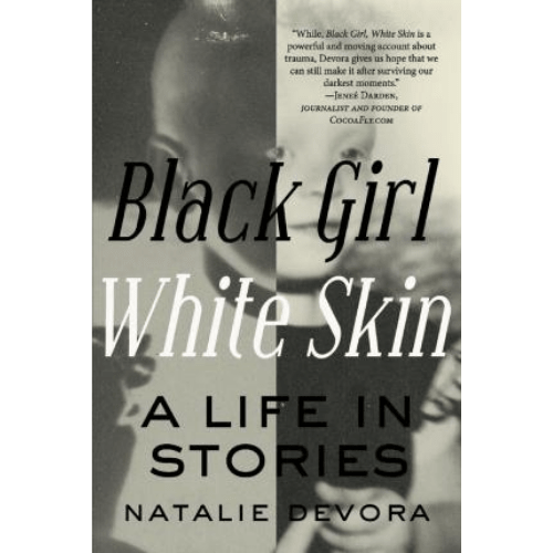 Black Girl White Skin : A Life in Stories