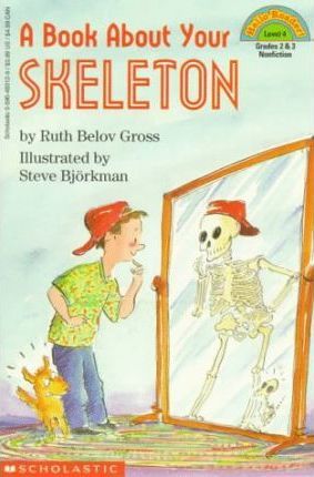 Hello Reader! Level 4: A Book about Your Skeleton