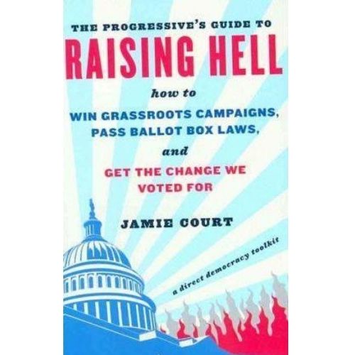 The Progressive's Guide to Raising Hell