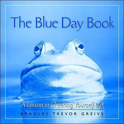 The Blue Day Book : A Lesson in Cheering Yourself Up