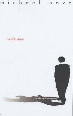 The Little Death : The First Henry Rios Mystery
