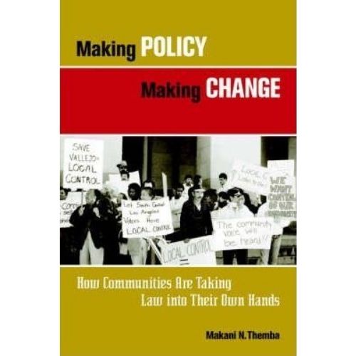 Making Policy Making Change : How Communities Are Taking Law into Their Own Hands