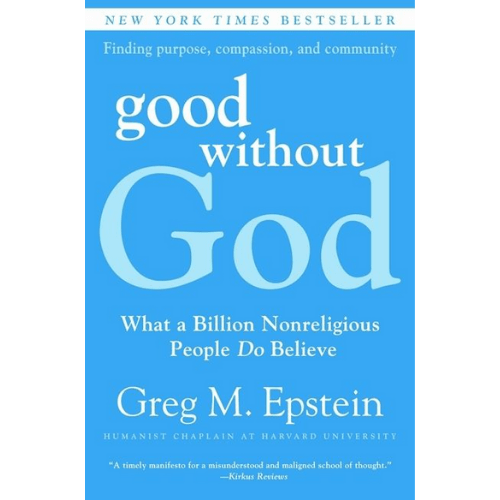 Good Without God : What a Billion Nonreligious People Do Believe
