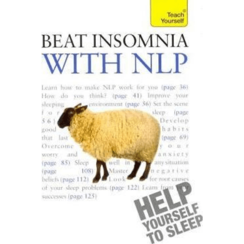 Beat Insomnia with NLP : Neurolinguistic programming techniques to improve your sleep