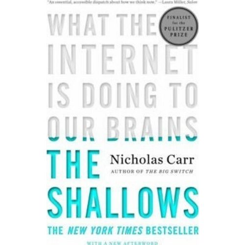 The Shallows : What the Internet Is Doing to Our Brains