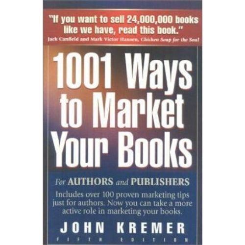 1001 Ways to Market Your Books: for Authors and Publishers