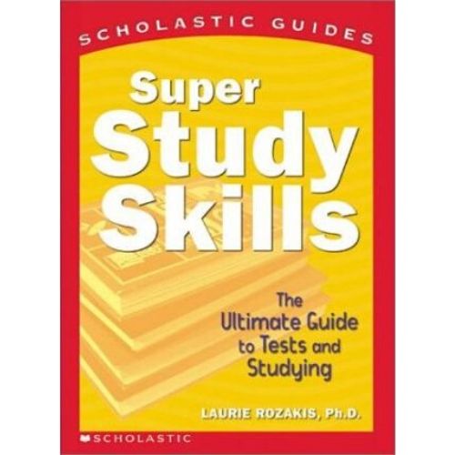 Super Study Skills : The Ultimate Guide to Tests and Studyin