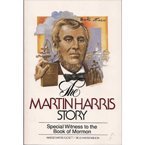 The Martin Harris Story: With Biographies of Emer Harris and Dennison Lott Harris