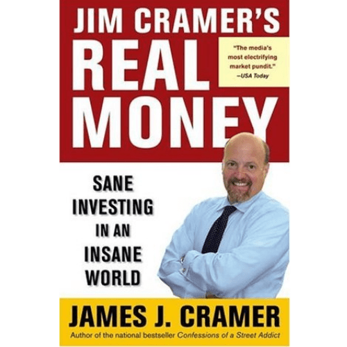 Jim Cramers Real Money : Sane Investing in an Insane World