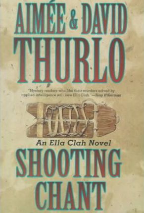 Shooting Chant: An Ella Clah Novel