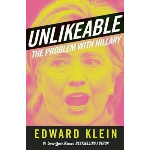 Unlikeable : The Problem with Hillary