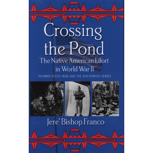 Crossing the Pond : The Native American Effort in World War II