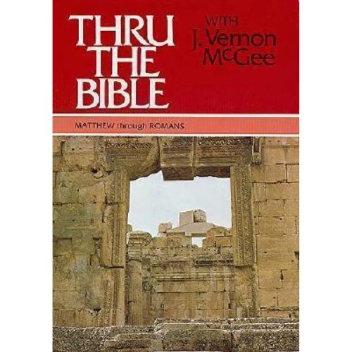 Thru the Bible Vol. 4: Matthew Through Romans