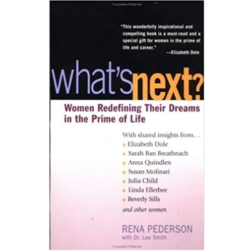 What's Next? : Women Redefining Their Dreams in the Prime of Life