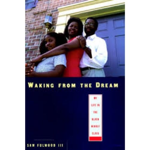 Waking from the Dream: My Life in the Black Middle Class