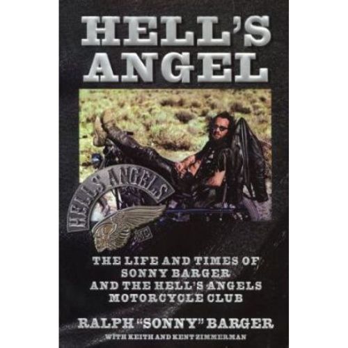 Hell's Angel: the Life and Times of Sonny Barger and the Hell's Angels Motorcycle Club