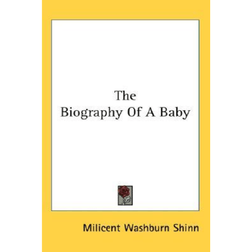 The Biography of A Baby (Classics in Human Development)