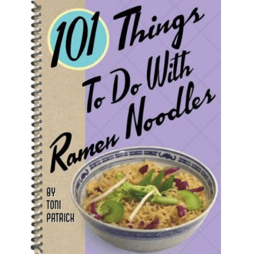 101 Things to do With Ramen Noodles