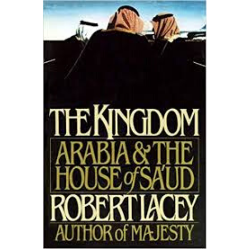 The Kingdom: Arabia & The House of Sa'ud