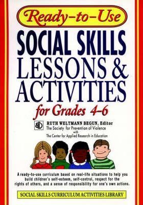 Ready-to-Use Social Skills Lessons & Activities for Grades 4-6 : Book 3 of Social Skills Curriculum Activites Library