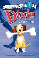 I Can Read Level 1: Dixie and the School Trip