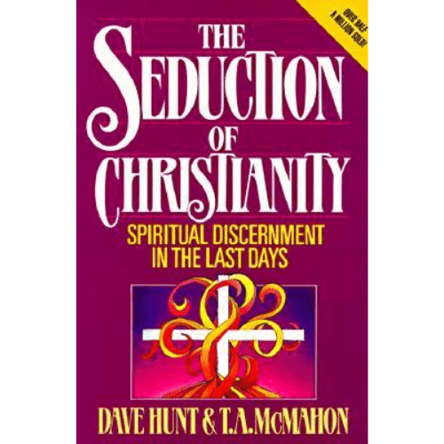 The Seduction of Christianity : Spiritual Discernment in the Last Days